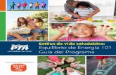 Estilos de vida saludables: Equilibrio de Energía 101 … · socios, procura reducir significativamente los índices de obesidad infantil para el 2015. La fundación está dedicada