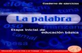 €¦ · Cuaderno de ejercicios La palabra Etapa inicial. educación básica ducación para la Vida y el Trabajo Lengua y comunicación