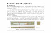 Informe de Calibración - Túnel Viento UMA · Informe de Calibración 1. Introducción ... circular un flujo de aire de características conocidas (uniformidad de velocidad e ...