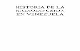 HISTORIA DE LA RADIODIFUSION EN VENEZUELA de la radiodifusion en... · El ingeniero Nelson Belfort se refiere al caso del emigrado ruso David Sarnoff quien en 1912 informó a la colectividad