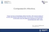 Computación Afectiva. - webdiis.unizar.eswebdiis.unizar.es/~SANDRA/MasterTAIG/TAIG_CompAfectiva.pdf · publica el libro El error de Descartes en el que establece ... (paciente de