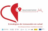 Estrategias de innovación en salud - sergas.es · El reto es transformar el sistema publico de salud y dar respuesta a las necesidades de la población que más lo demanda: los procesos