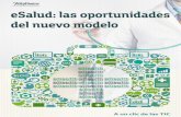 eSalud: las oportunidades del nuevo modelo - A un Clic … · Introducción La transformación digital ya ha impactado de lleno en algunos sectores y, en apenas una década, los modelos