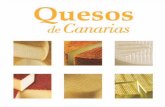Quesos español - GMR Canarias · Los quesos de Canarias, ... Las notas de cata, describen un queso de color blanco brillante, con olor a la leche de cabra fresca, suave y láctico,