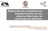 Mejorando las competencias arquitectónicas en una … · Mejorando las competencias arquitectónicas en una empresa Mexicana de desarrollo de Software Humberto Cervantes Maceda ...