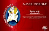 Santos en la misericordia - mvcweb.orgmvcweb.org/wp-content/uploads/2016/08/Misericordiae-6-PDF.pdf · Santos en la misericordia Ellos han experimentado la intimidad de la misericordia