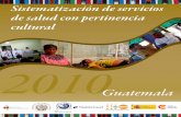 Sistematización de servicios de salud con pertinencia …unfpa.org.gt/.../files/...con_Pertinencia_Cultural_Guatemala_2010.pdf · proceso de adecuación intercultural de los servicios