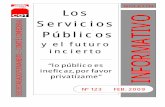 Los Servicios Públicos INFORMATIVOin-formacioncgt.info/juridico-sind/boletines/bi-123.pdf · 2009-10-01 · Dos Lógicas: la privada y la pública ----- 19 VIII. Lo público se gestiona