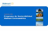 Programa de Sostenibilidad Walmart Centroaméricaawsassets.panda.org/downloads/presentacion_walmart... · Desarrollo Agroindustrial, una división de Walmart Centroamér ica, trabaja