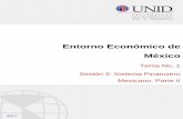 Entorno Económico de México - moodle2.unid.edu.mxmoodle2.unid.edu.mx/dts_cursos_mdl/pos/AN/MX/S02/MX02_Lectura.pdf · a la sociedad los diferentes productos de ahorro, crédito,