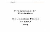 Programación Didáctica Educación Física 4º ESO Ibq · ... 4 b) Contribución de la materia al logro de las competencias clave ... practicando ejercicios de ... Ficha de registro