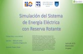 Simulación del Sistema de Energía Eléctrica con … · Simulación de Sistemas de Energía Eléctrica (SimSEE) y fue ... •Modelado de reserva rotante similar a potencia •Factor