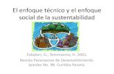El enfoque técnico y el enfoque social de la … · 2012-10-26 · sustentabilidad ecológica y la social, ... • La sustentabilidad social plantea entonces un patrón de transformaciones