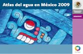 Atlas del agua en México 2009 - siagua.org · . ADVERTENCIA Se autoriza la reproducción sin alteraciones del material contenido en esta obra, sin fines de lucro y citando la fuente.