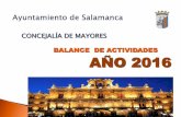 CONCEJALÍA DE MAYORES - …mayores.aytosalamanca.es/es/docs/BALANCE_2016_web.pdf · 2 cursos de Cocina Básica 24 plazas. 33 solicitudes ... 207 intervenciones del servicio de mantenimiento