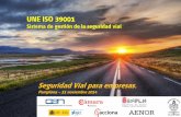 UNE ISO 39001 - Boletín CEN 7 días · UNE ISO 39001 Sistema de gestión de la seguridad vial ... •Usuarios de las vías durante la ejecución de sus tareas (transporte, mantenimiento,