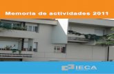 Memoria de actividades 2011 - ieca.es · l Premio “José Calleja” a la excelencia profesional l Relacionadas con la formación y la docencia OBJETIVOS 2012 ... l “Recubrimiento