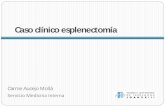 Caso clínico esplenectomía - academia.cat · Carme Aucejo Mollà Servicio Medicina Interna ... Ingreso en Cirugía Genenral HU Joan XXIII.
