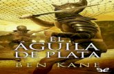 Libro proporcionado por el equipo - …descargar.lelibros.online/Ben Kane/El Aguila de Plata (508)/El... · Pronto, la legión olvidada se encontrará con su mayor amenaza, ... Ben