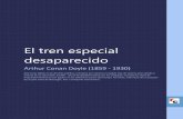 El tren especial desaparecido - espacioebook.com · El tren especial desaparecido Arthur Conan Doyle (1859 - 1930) Este texto digital es de dominio público en España por haberse