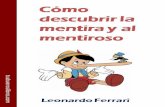 Cómo descubrir Leonardo Ferrariapi.ning.com/files/AAHjN6ZC5txzrbXTwh0zNvaxxg0P0mRJLMkhHqlY3... · LAS MENTIRAS CAMBIAN NUESTRO TONO DE VOZ ... mienten a los niños, ... En Reino