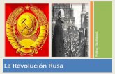 La Revolución Rusa · ¿Qué es la Revolución Rusa? •Es un proceso del cual aparece el “socialismoreal”que se enfrentó a las democracias liberales y capitalistas.