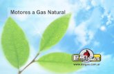 Motores a Gas Natural - esigas.com.ar · automóviles, que fomenten el uso de la ... contaminación y CO2. Tecnologías de vehículos ... conlleva importantes mejoras en los problemas
