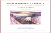 Jaume Balboa - … · Trasladado a la sociedad, el miedo nos manifiesta la intensidad de violencia que el Estado requiere para su control, así como sus estrategias de expan- sión