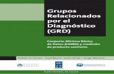 Grupos Relacionados por el Diagnóstico (GRD) Torres... · 2 Sistemas de clasificación de pacientes ... 4 Historia del desarrollo de los grd El conjunto mínimo básico de datos