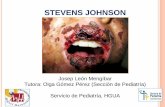 STEVENS JOHNSON · 2016-02-24 · aftosas/ulcerativas generalizadas en toda cavidad oral y labios ·Genitales: Eritema en zona vulvar ... con fiebre y cefalea simulando un ... una