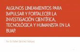 ALGUNOS LINEAMIENTOS PARA IMPULSAR Y ... - cmas.siu.buap…cmas.siu.buap.mx/portal_pprd/work/sites/pdi/resources/LocalContent/... · Ciencias exactas 107 13 47 32 14 Ciencias naturales
