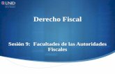 Sesión 9: Facultades de las Autoridades Fiscalesmoodle2.unid.edu.mx/dts_cursos_mdl/ejec/ME/DF/S09/DF09_Visual.pdf · habla de la resolución que las autoridades emiten cuando han