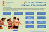 Real Federación Española Campus Internacional de Voleibol · de Voleibol Perfeccionamiento en voleibol Clases de español/inglés Fecha y lugar de ... Apasionados por el voleibol