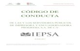CÓDIGO DE CONDUCTA - iepsa.gob.mx · fomento de la cultura y el buen comportamiento. ... para propiciar la integridad de los servidores públicos y para implementar acciones permanentes