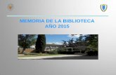MEMORIA DE LA BIBLIOTECA AÑO 2015 · Memoria 2015- Biblioteca de Estadística ... Jefe de Sala y Préstamo (vacante). Ocupada por una funcionaria interina Auxiliar turno de tarde