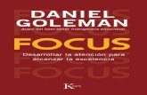 Desarrollar la atención para alcanzar la excelencia - … Daniel Goleman FOCUS.pdf · Desarrollar la atención para alcanzar la excelencia Traducción del inglés de ... entre ellas,