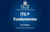 Plan de Estudio - Inicio - CCTI - Soluciones Tecnologicas · Nuestro entrenamiento te permitirá comprender y aplicar todos los conceptos de ITIL Fundamentos® en tu organización.