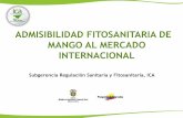 ADMISIBILIDAD FITOSANITARIA DE MANGO AL …asohofrucol.com.co/archivos/biblioteca/biblioteca_219_Condiciones... · Establecimiento de requisitos de importación de un ... Resumen