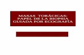 MASAS TORÁCICAS: PAPEL DE LA BIOPSIA …seram2010.seram.es/modules/posters/files/masas_torcicas.pdf · localizaciones del organismo, puesto que ... las técnicas radiológicas como
