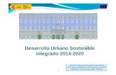 Desarrollo Urbano Sostenible Integrado 2014-2020€¦ · Oportunidades para las Ciudades en 2014-2020en 2014-2020 . Actuaciones Desarrollo Urbano Sostenible Integrado. POCS (OT2,