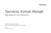 Servicio Kelvin Retail - blog.bancosabadell.comblog.bancosabadell.com/files/kelvinretalbancosabadellsalonmiempr... · El servicio Kelvin Retail es un servicio online que ofrece información
