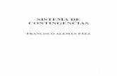 SISTEMA DE CONTINGENCIAS - Francisco Alemán … · La sobriedad neoclásica del edificio también evidenciaba la rentabilidad ... Autoengaño (7) ... Y, ya se sabe -o se ...