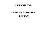UTOPIA Tomas Moro 1516 - kasalpopular.net · Frente al "clericalismo" manifestado por la invasión de los eclesiásticos en todas las es-feras de lo civil, él preconiza un Estado