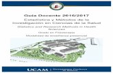 Guía Docente 2016/2017 - UCAMcartagena.ucam.edu/sites/cartagena.ucam.edu/files/estudios/... · ... (+34) 902 102 101 Estadística y Metodología de la ... análisis y lectura crítica