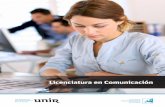 Licenciatura en Comunicación - static.unir.net · Redacción periodística I: Géneros interpretativos 8 ... Comunicación Corporativa e Institucional 8 Guión Audiovisual 8 ...