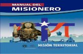 Manual DEl MisionEro - Arzobispado de Santiago · finalmente, para “elaborar el Plan Misionero” de nuestra comunidad. La MT nos invita a salir, salir de nuestra rutina, salir