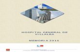 HOSPITAL GENERAL DE VILLALBA MEMORIA 2015 · Organigrama ..... 10 Recursos Humanos ..... 11 ... En este primer año de vida, además, el Hospital General de Villalba ha querido estar