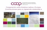 Cooperaciónentre AméricaLatina y Europa: … · 1: ORIGEN Y EVOLUCIÓN Tendencias Históricas de las Organizaciones Cooperativas en América Latina Influencia Tipo Características