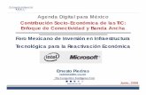 Agenda Digital para México Contribución Socio … · Enfoque de Conectividad y Banda Ancha Foro Mexicano de Inversión en ... (Plan Nacional de ... anticipan un impulso adicional