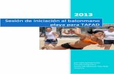 Sesión de iniciación al balonmano playa para TAFAD€¦ · En primer lugar calentamiento del portero. Posteriormente, pase entre portero y jugador y lanzamiento en 360 o en ...